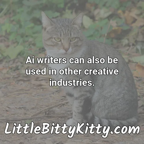 Ai writers can also be used in other creative industries.