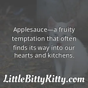 Applesauce—a fruity temptation that often finds its way into our hearts and kitchens.