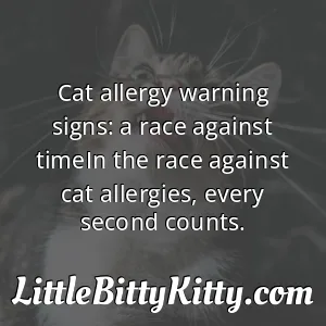 Cat allergy warning signs: a race against timeIn the race against cat allergies, every second counts.