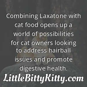 Combining Laxatone with cat food opens up a world of possibilities for cat owners looking to address hairball issues and promote digestive health.
