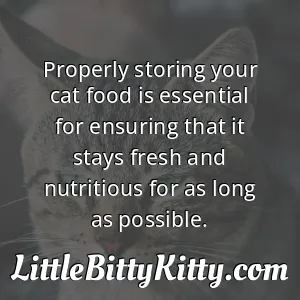 Properly storing your cat food is essential for ensuring that it stays fresh and nutritious for as long as possible.
