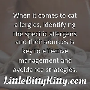 When it comes to cat allergies, identifying the specific allergens and their sources is key to effective management and avoidance strategies.