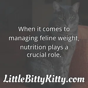 When it comes to managing feline weight, nutrition plays a crucial role.